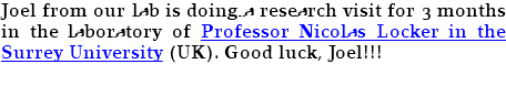 Joel from our lab is doing a research visit for 3 months in the laboratory of Professor Nicolas Locker in the Surrey University (UK). Good luck, Joel!!!